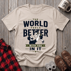 The World Feels Better T-Shirt