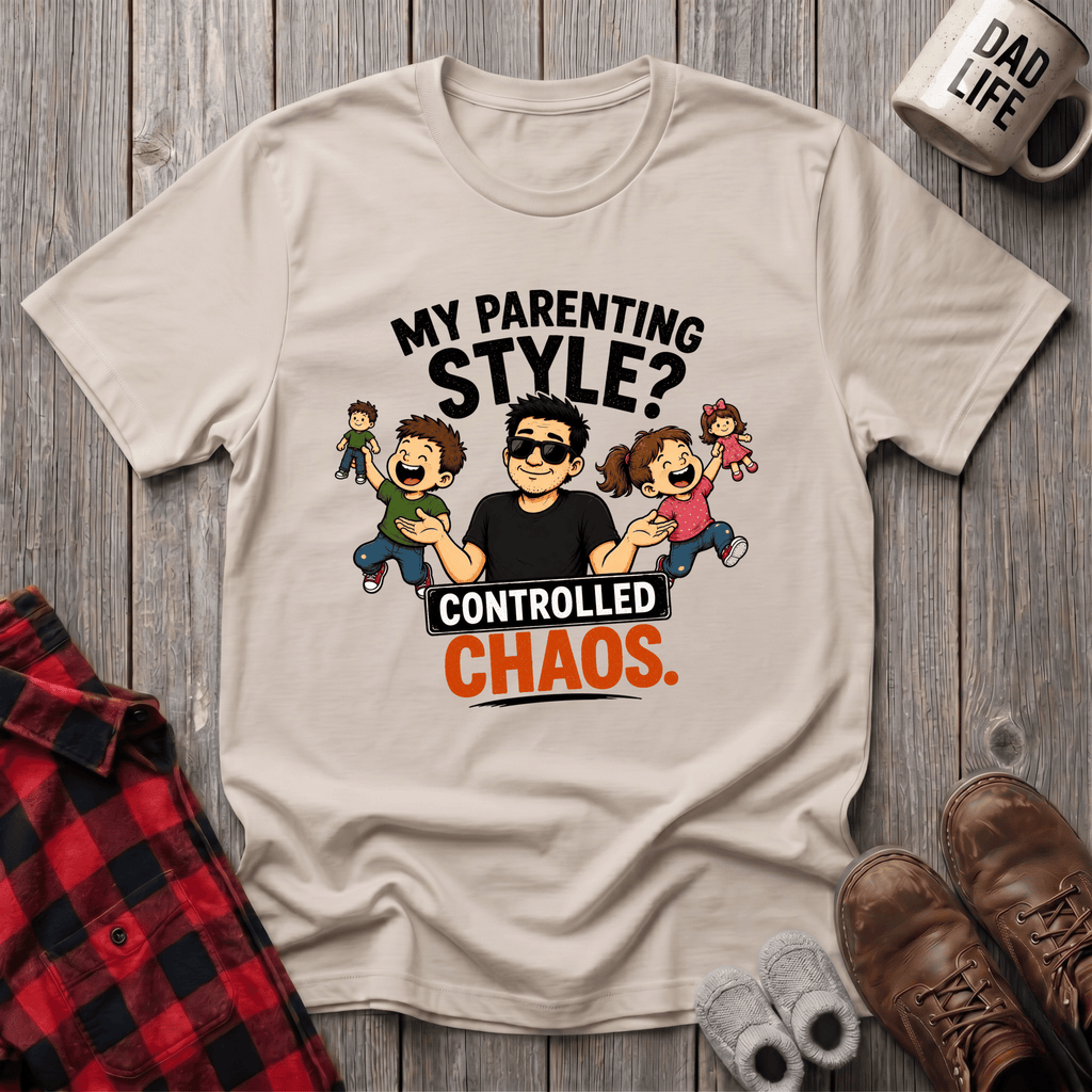 My Parenting Style T-Shirt