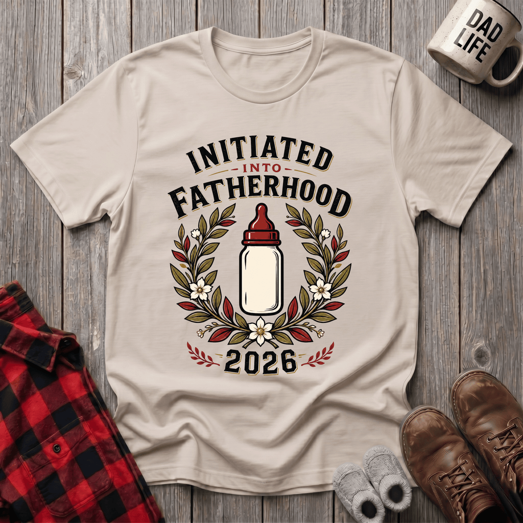 Initiated Into Fatherhood T-Shirt