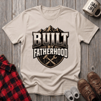 Built By Fatherhood T-Shirt