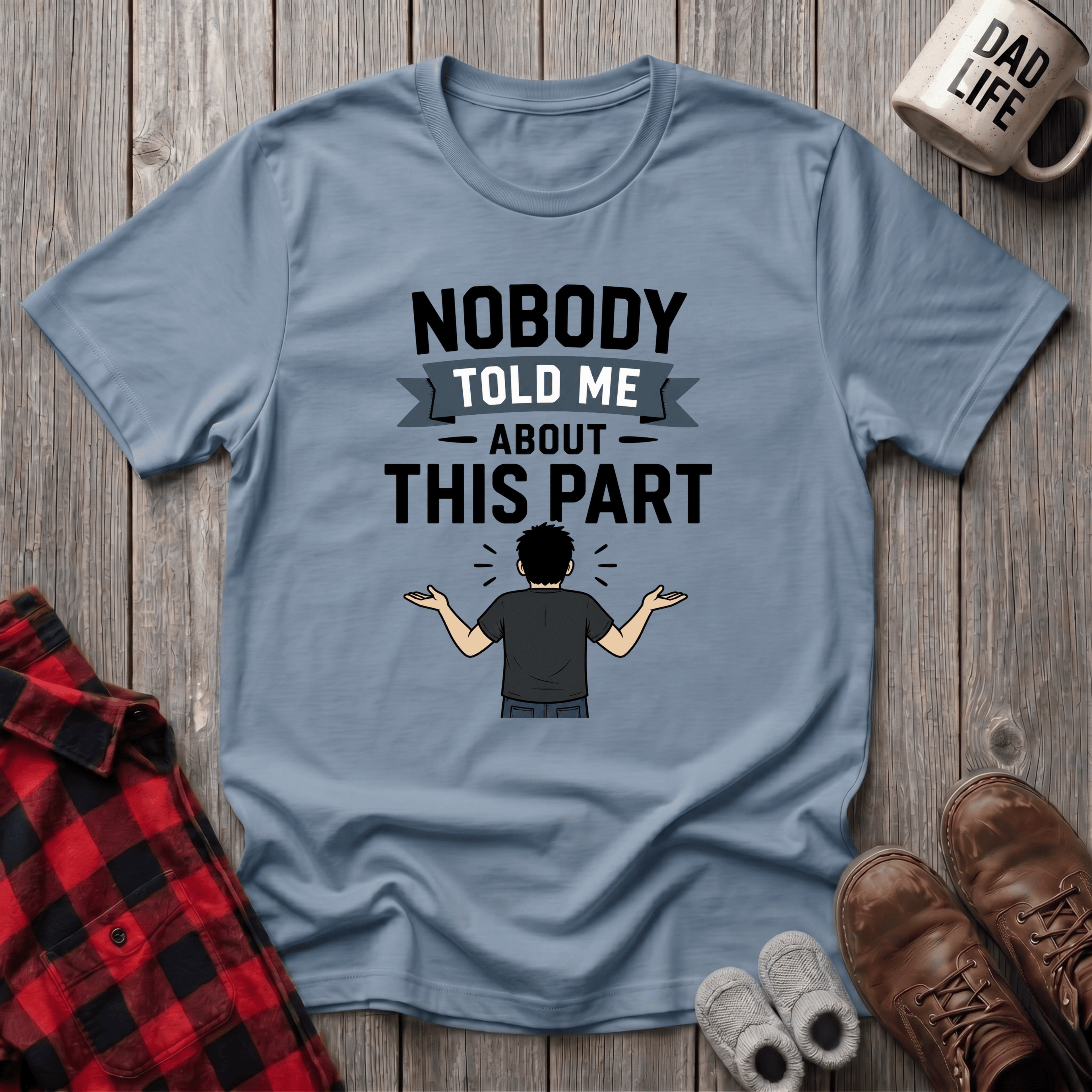 Nobody Told Me T-Shirt