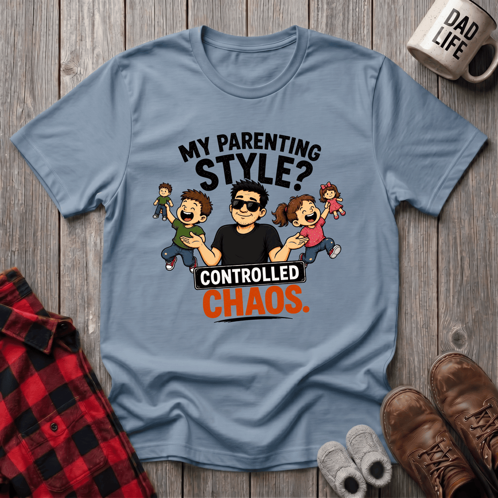 My Parenting Style T-Shirt