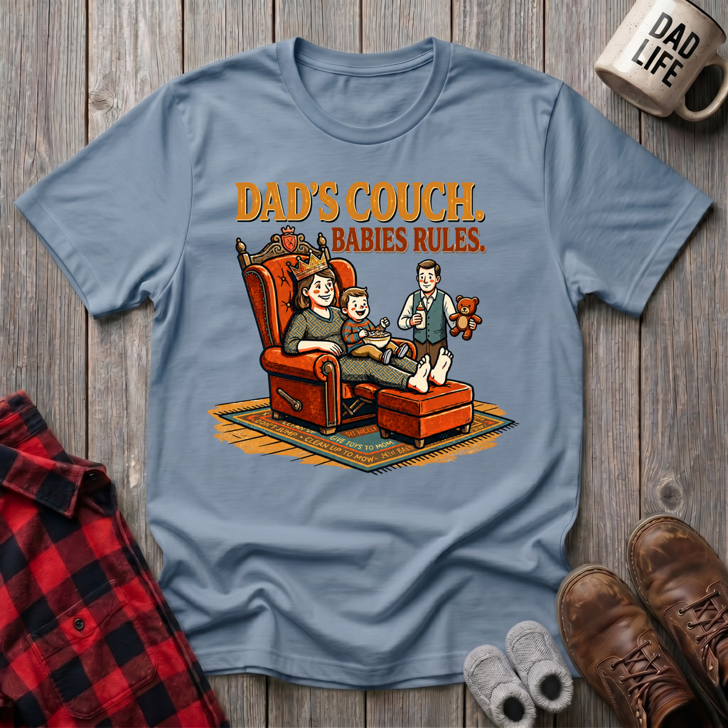 Dads Couch Babies Rules T-Shirt