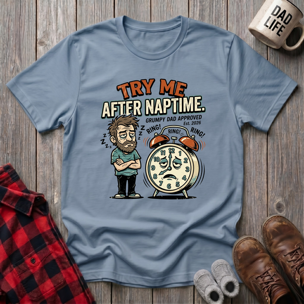 Try Me After Naptime T-Shirt