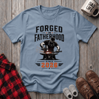Forged In Fatherhood T-Shirt