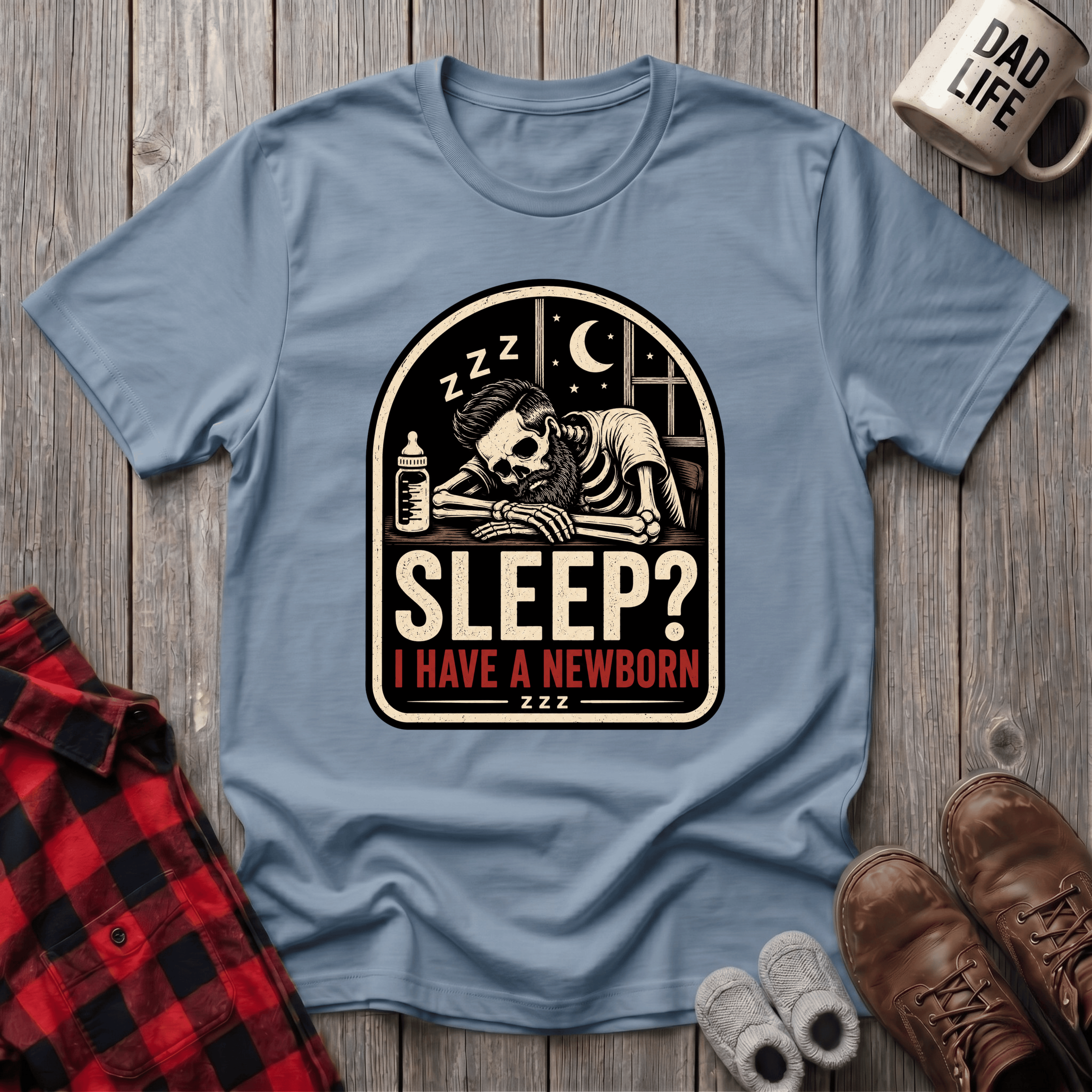 I Have A Newborn T-Shirt