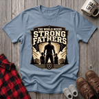 Strong Fathers T-Shirt