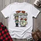 Try Me After Naptime T-Shirt
