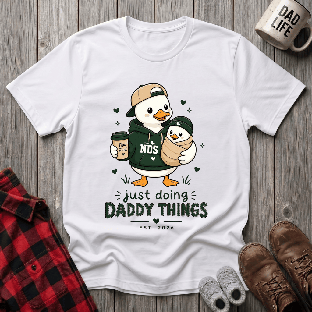 Just Doing Daddy Things T-Shirt