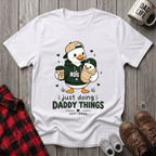 Just Doing Daddy Things T-Shirt