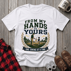 From My Hands T-Shirt