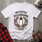 Initiated Into Fatherhood T-Shirt