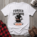 Forged In Fatherhood T-Shirt